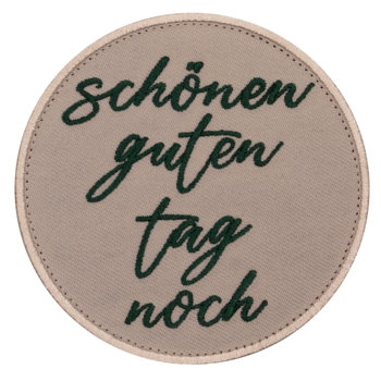 Aufnäher / Patch, gestickt, Schönen guten Tag noch - Bild 1